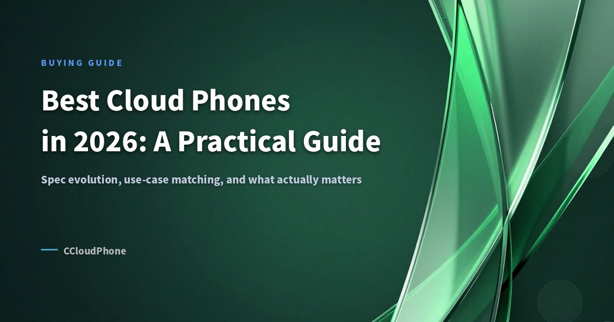 Best Cloud Phones in 2026: A Practical Buying Guide