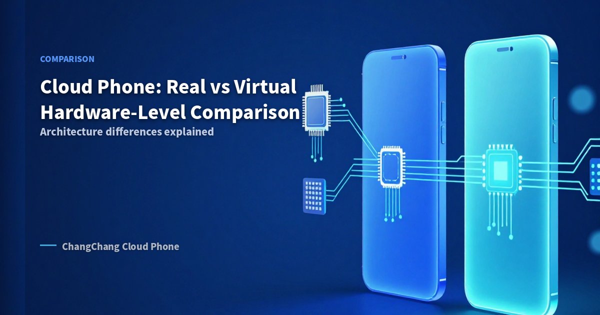 Cloud Phone vs Real Device vs Virtual Machine: Hardware Comparison