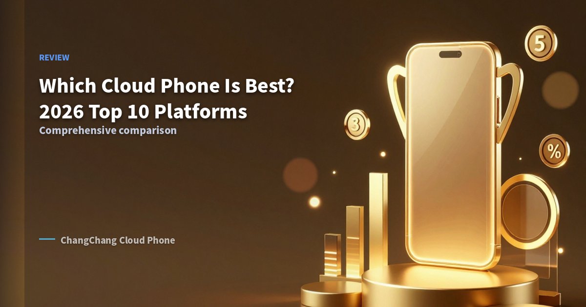 Which Cloud Phone Is Best? 2026 Top 10 Platform Review