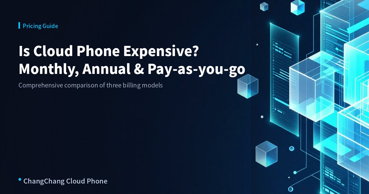 Is Cloud Phone Expensive? Monthly, Annual & Pay-as-you-go Pricing Comparison