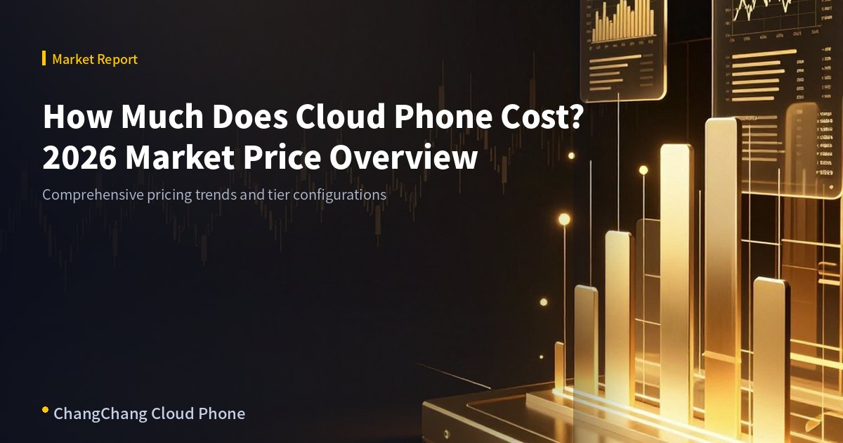 How Much Does Cloud Phone Cost? 2026 Market Price Overview