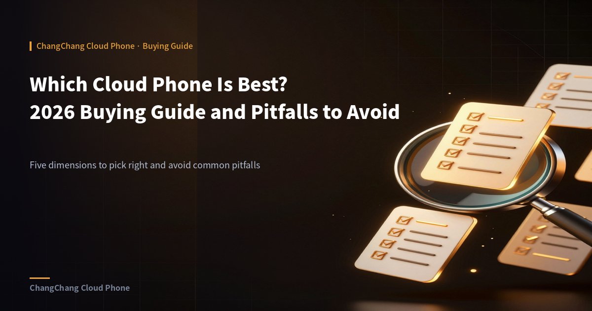 Which Cloud Phone Is Best? 2026 Buying Guide and Pitfalls to Avoid